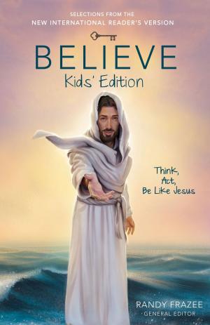 Cover of the book Believe Kids' Edition, eBook by Max Lucado, Randy Frazee, Karen Davis Hill