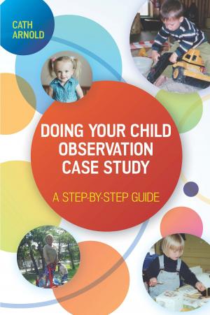 Cover of the book Doing Your Child Observation Case Study: A Step-By-Step Guide by Richard Ku