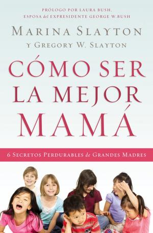 Cover of the book Cómo ser la mejor mamá by Michelle Whitaker Winfrey
