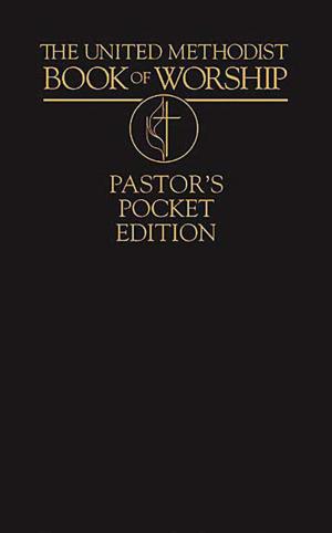 Cover of the book The United Methodist Book of Worship Pastor's Pocket Edition by United Methodist Church