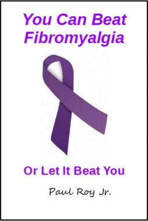 bigCover of the book You Can Beat Fibromyalgia Or Let it Beat You by 