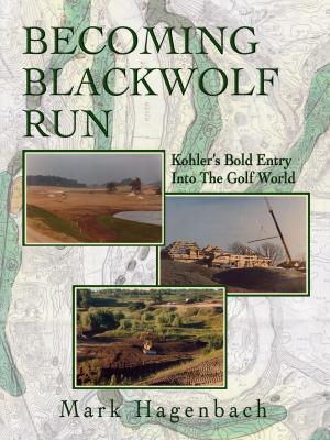 Cover of the book Becoming Blackwolf Run by Darryl Craig