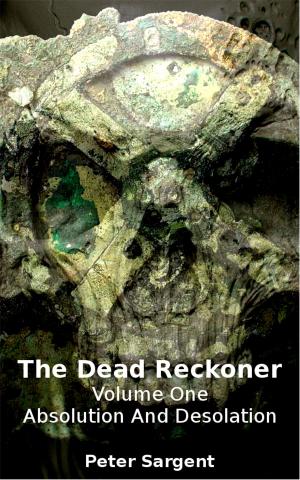 bigCover of the book The Dead Reckoner Volume One: Absolution and Desolation by 