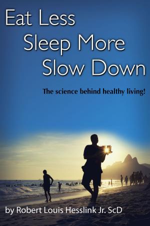 Book cover of Eat Less, Sleep More and Slow Down