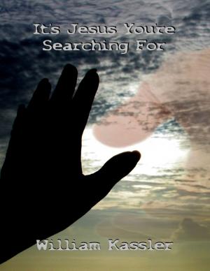 Cover of the book It's Jesus You're Searching For by Poetic J. Michaels