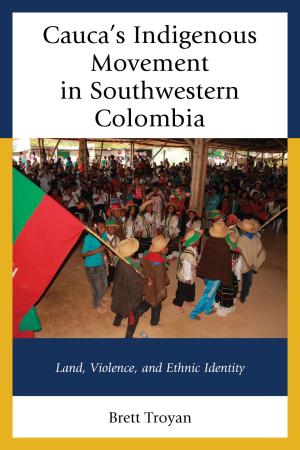 Cover of the book Cauca's Indigenous Movement in Southwestern Colombia by Bruno Pacheco