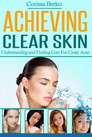 Cover of the book Achieving Clear Skin by Charles Creighton