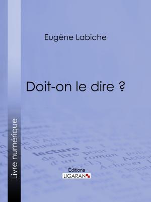 Cover of the book Doit-on le dire ? by Paul Margueritte, Ligaran