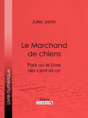 Cover of the book Le Marchand de chiens by Marcel Nadaud, Ligaran