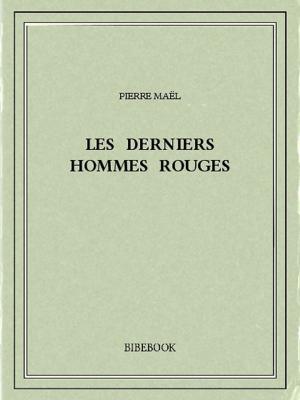 Cover of the book Les derniers hommes rouges by Alexandre Dumas