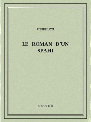 Cover of the book Le roman d'un spahi by Honoré de Balzac