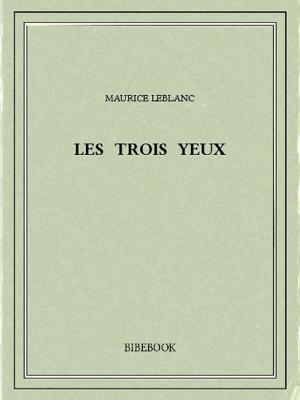 Cover of the book Les trois yeux by Eugène-François Vidocq