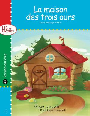 bigCover of the book La maison des trois ours - version enrichie by 