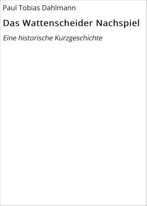 Cover of the book Das Wattenscheider Nachspiel by Katha Seyffert