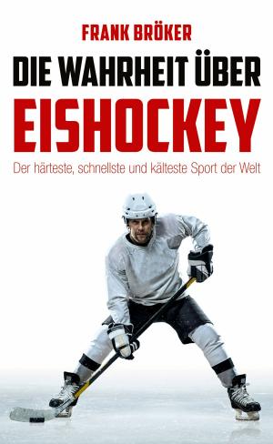 Cover of Die Wahrheit über Eishockey