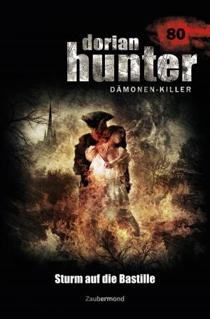 Cover of the book Dorian Hunter 80 – Sturm auf die Bastille by Darian Smith