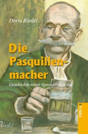 Cover of the book Die Pasquillenmacher by Claudia Riege