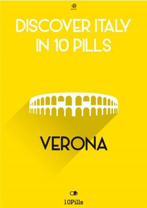 Book cover of Discover Italy in 10 Pills - Verona