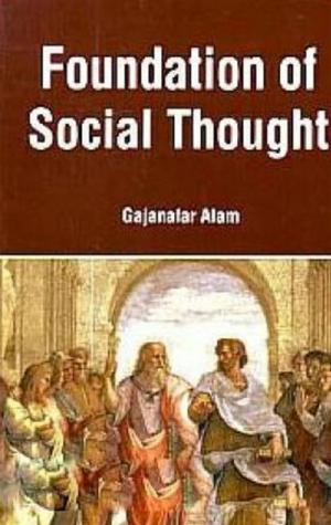 Cover of the book Foundation Of Social Thought by Jai Shankar Prasad
