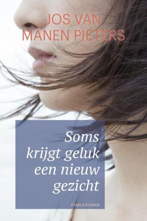Cover of the book Soms krijgt geluk een nieuw gezicht by Johan G Veenhof