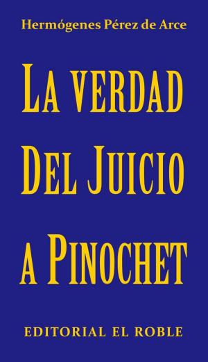 Cover of the book La Verdad del Juicio a Pinochet by Hector Berlioz, André Hallays