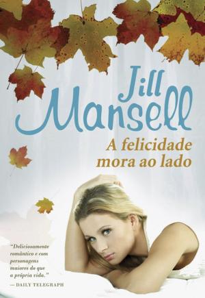 bigCover of the book A Felicidade Mora ao Lado by 