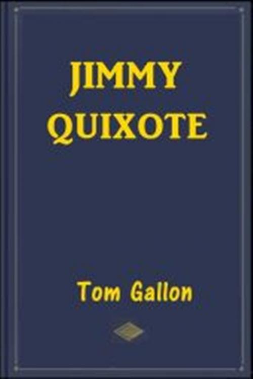 Cover of the book Jimmy Quixote by Tom Gallon, Green Bird Press