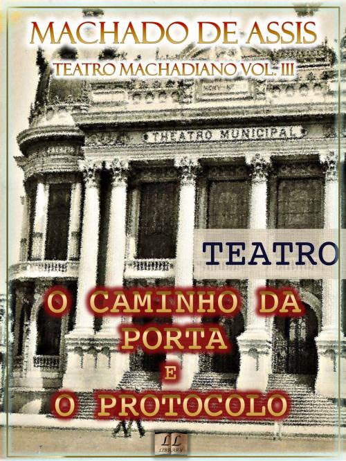 Cover of the book O Caminho da Porta e O Protocolo by Machado de Assis, LL Library