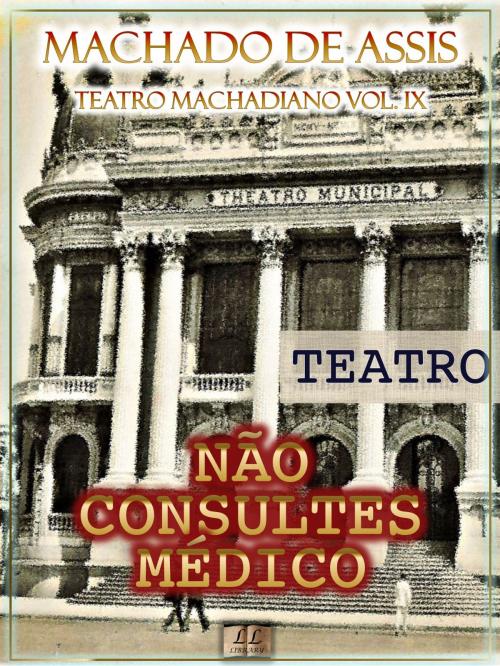 Cover of the book Não Consultes Médico by Machado de Assis, LL Library