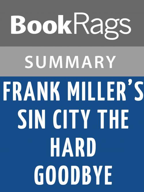 Cover of the book Frank Miller's Sin City the Hard Goodbye by Frank Miller Summary & Study Guide by BookRags, BookRags