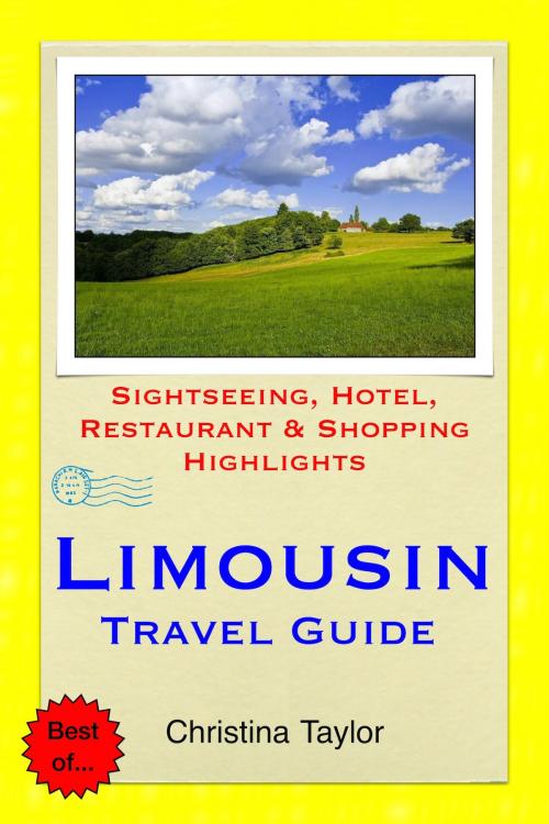 Cover of the book Limousin, France Travel Guide by Christina Taylor, Astute Press