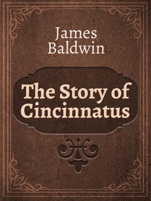 Cover of the book The Story of Cincinnatus by James Baldwin, Media Galaxy