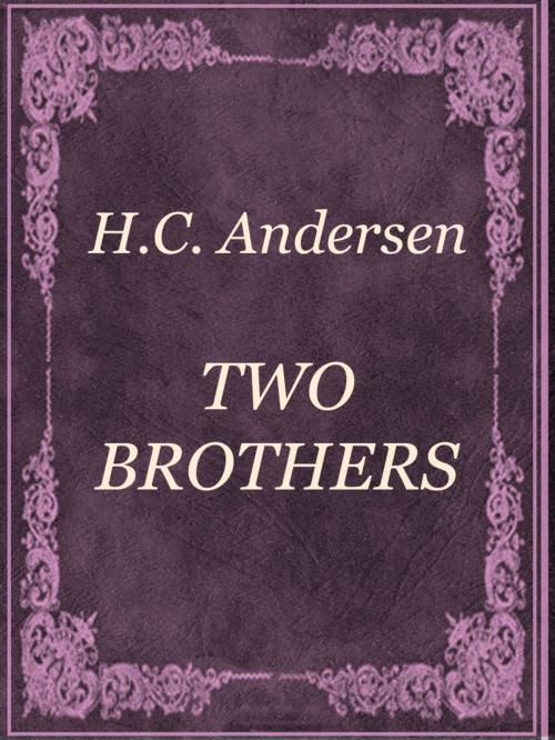 Cover of the book TWO BROTHERS by H.C. Andersen, Media Galaxy