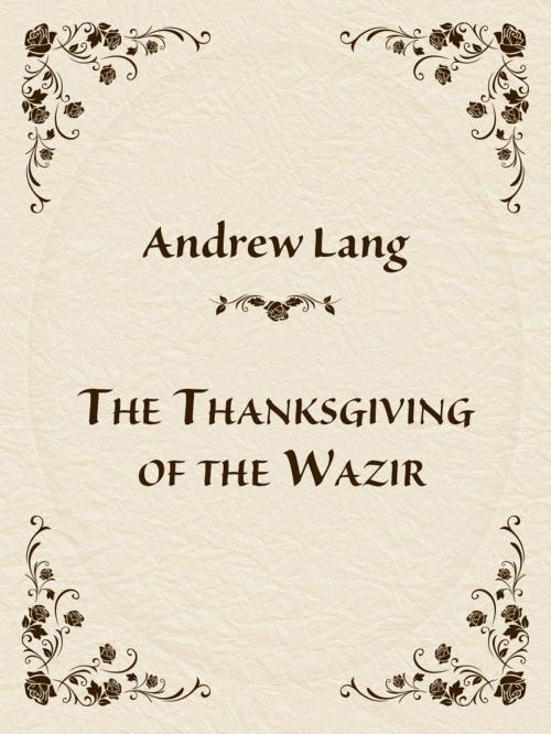 Cover of the book The Thanksgiving of the Wazir by Andrew Lang, Media Galaxy