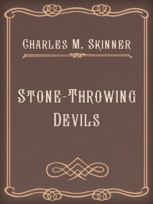 Cover of the book Stone-Throwing Devils by Charles M. Skinner, Media Galaxy