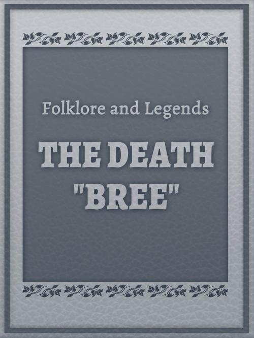 Cover of the book The Death "Bree" by Folklore and Legends, Media Galaxy