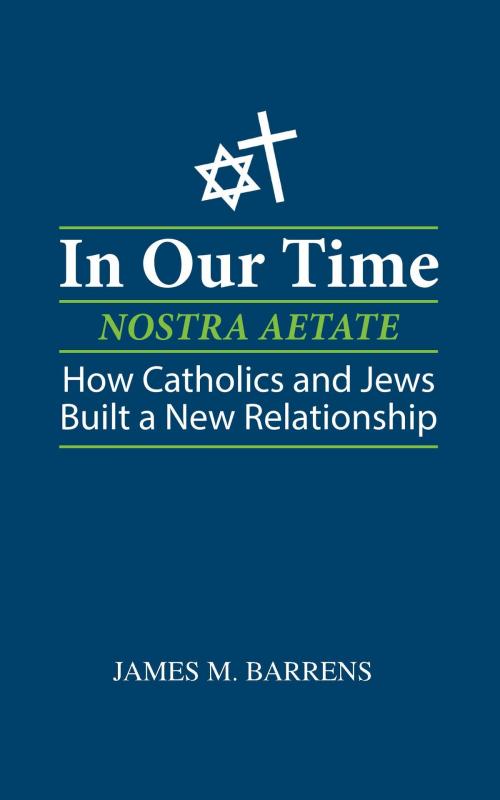Cover of the book In Our Time (Nostra Aetate) by James M. Barrens, Mr. Media Books