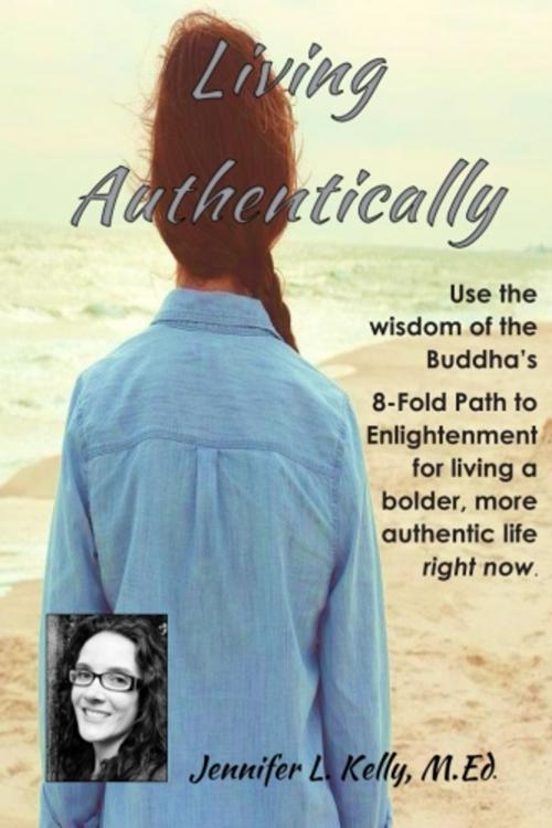 Cover of the book Living Authentically by Jennifer L. Kelly, CreateSpace
