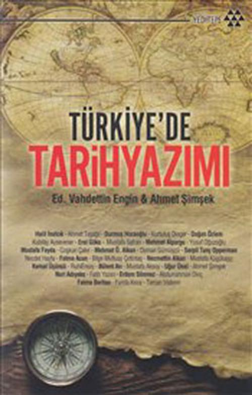 Cover of the book Türkiye'de Tarih Yazılımı by Ahmet Şimşek, Vahdettin Engin, Yeditepe Yayınevi