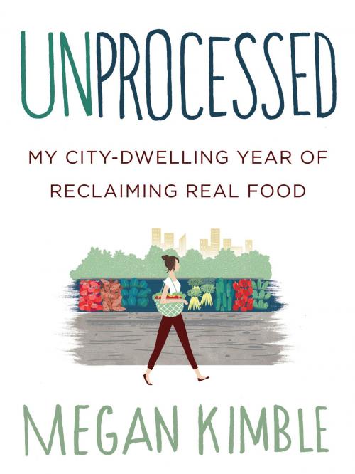 Cover of the book Unprocessed by Megan Kimble, William Morrow Paperbacks