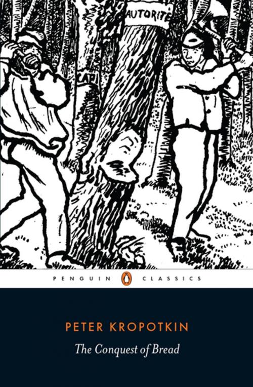 Cover of the book The Conquest of Bread by Peter Kropotkin, Penguin Books Ltd