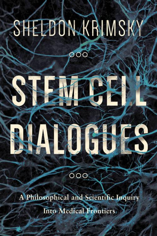 Cover of the book Stem Cell Dialogues by Sheldon Krimsky, Columbia University Press