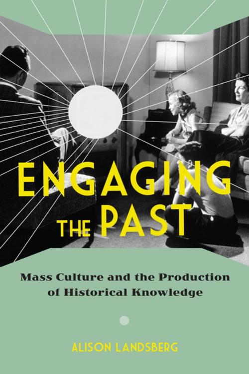 Cover of the book Engaging the Past by Alison Landsberg, Columbia University Press