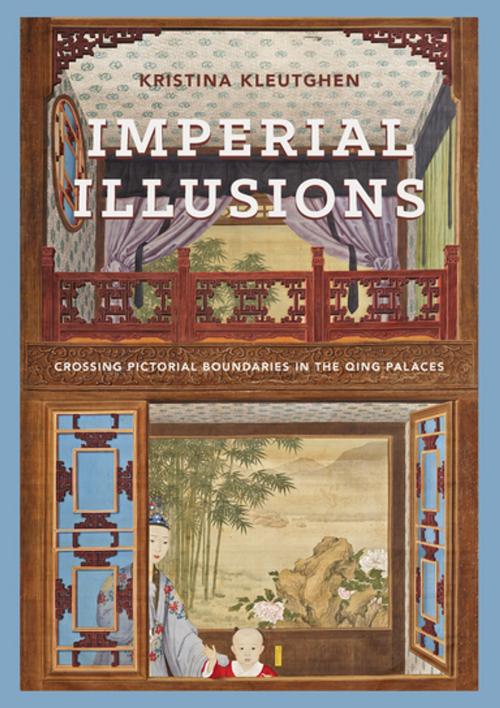 Cover of the book Imperial Illusions by Kristina Kleutghen, University of Washington Press