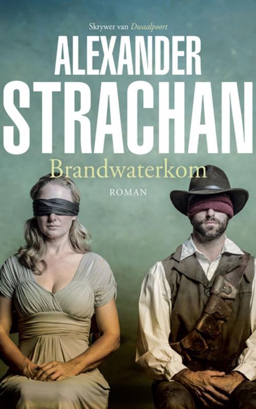 Cover of the book Brandwaterkom by Alexander Strachan, Tafelberg