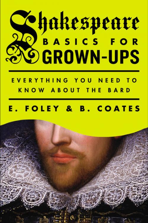 Cover of the book Shakespeare Basics for Grown-Ups by E. Foley, B. Coates, Penguin Publishing Group