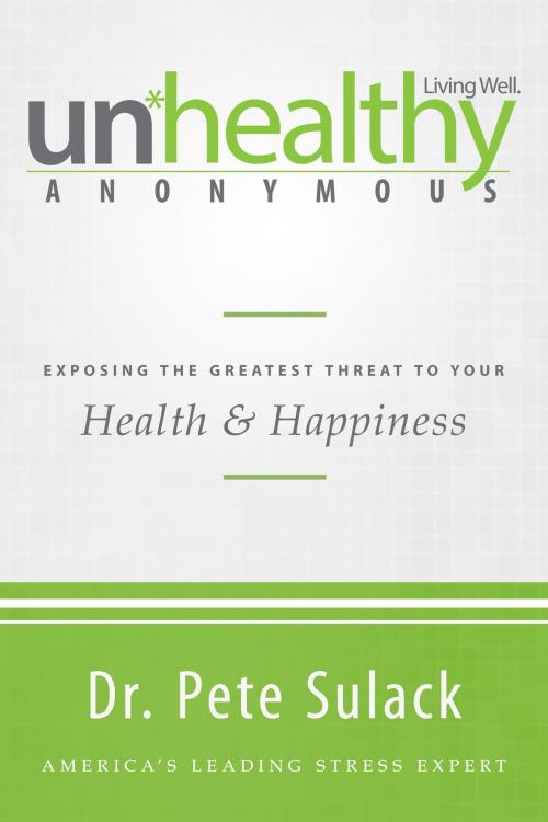 Cover of the book Unhealthy Anonymous by Pete Sulack, Destiny Image, Inc.