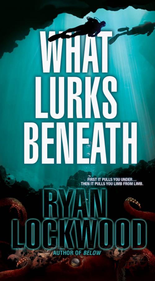 Cover of the book What Lurks Beneath by Ryan Lockwood, Pinnacle Books