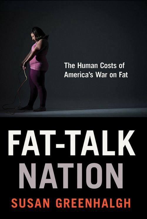 Cover of the book Fat-Talk Nation by Susan Greenhalgh, Cornell University Press