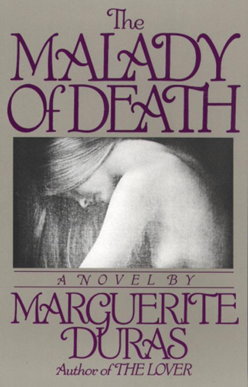 Cover of the book The Malady of Death by Marguerite Duras, Grove/Atlantic, Inc.